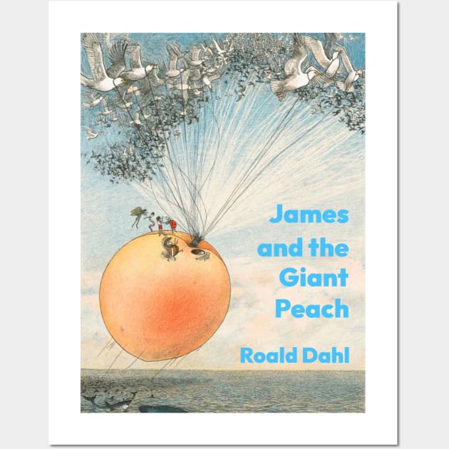 James and the Giant Peach by Roald Dahl Wall Art by booksnbobs